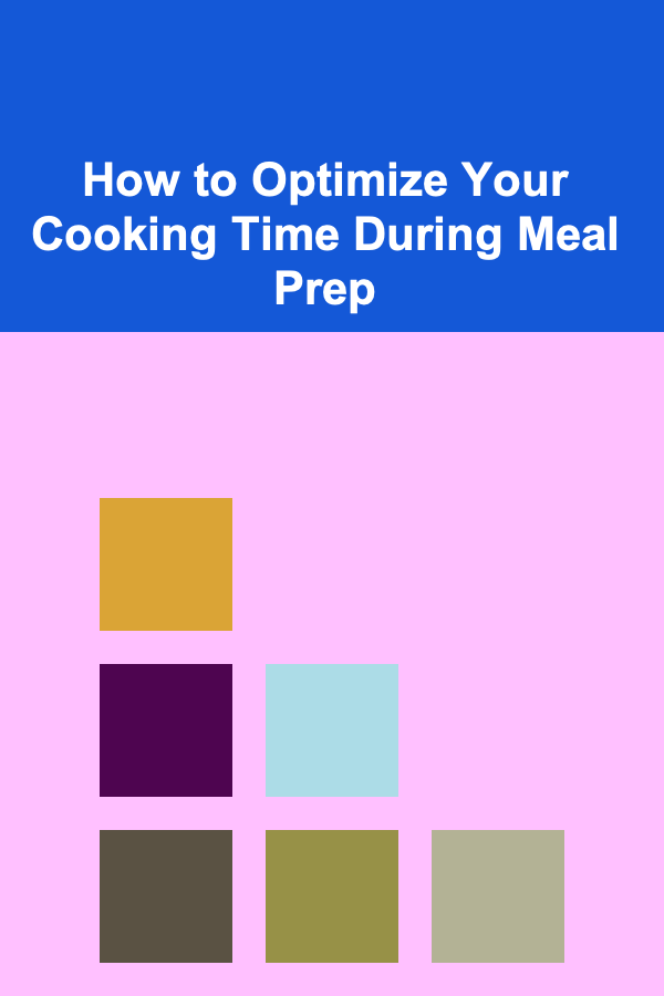 How to Optimize Your Cooking Time During Meal Prep