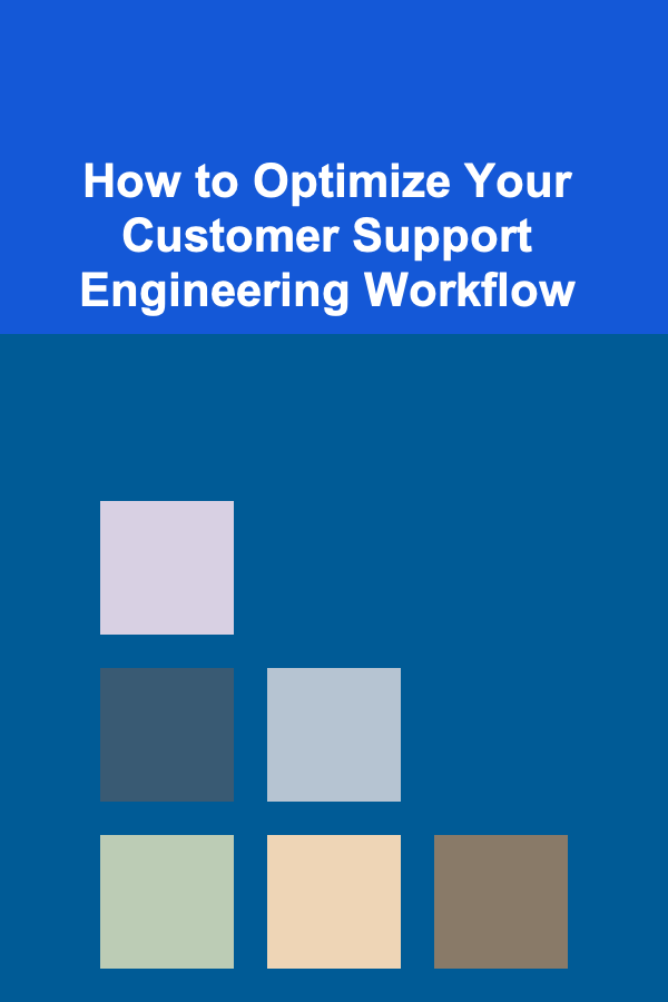How to Optimize Your Customer Support Engineering Workflow