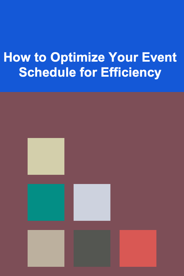How to Optimize Your Event Schedule for Efficiency