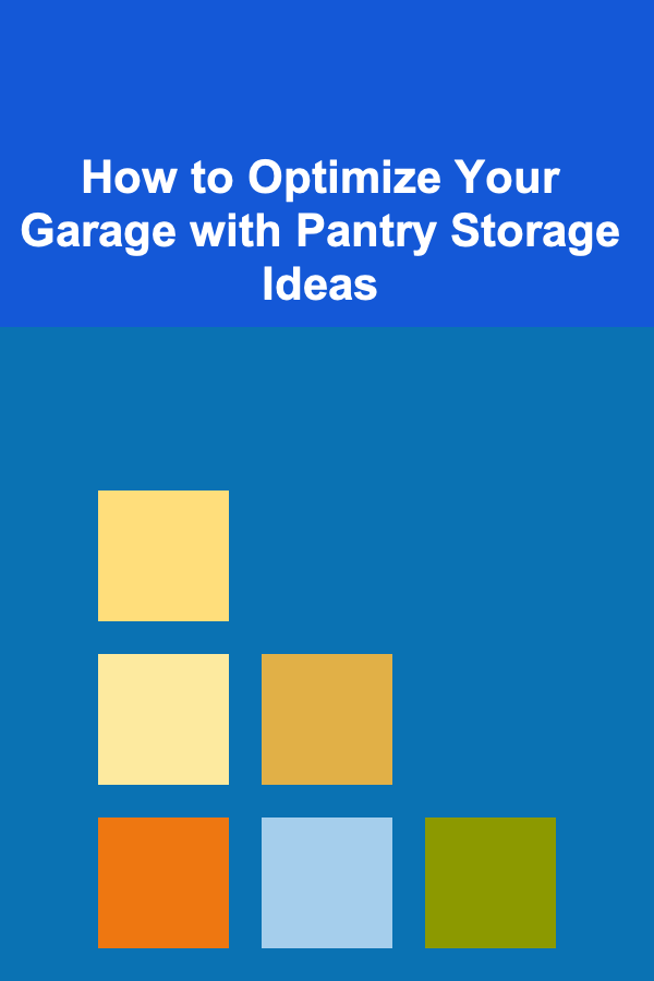 How to Optimize Your Garage with Pantry Storage Ideas