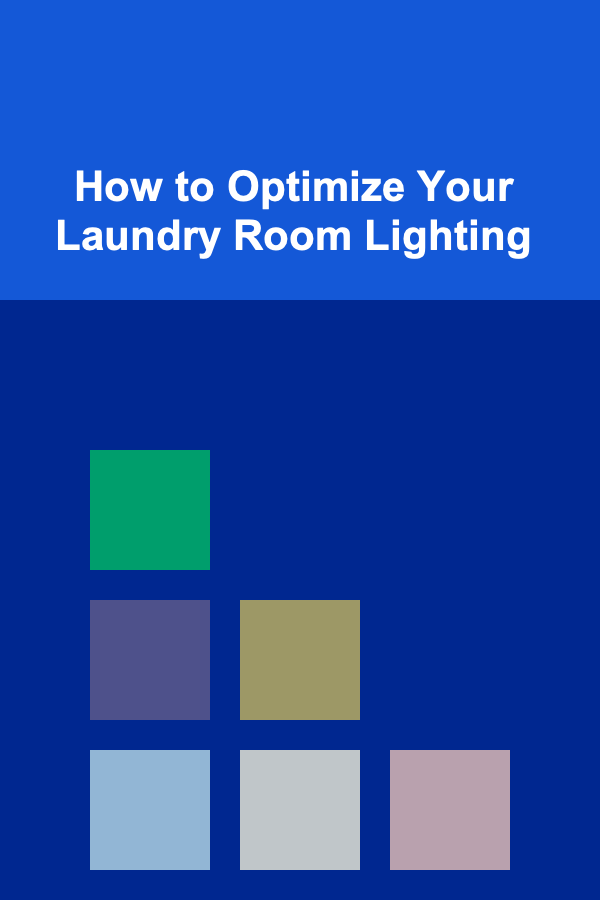 How to Optimize Your Laundry Room Lighting