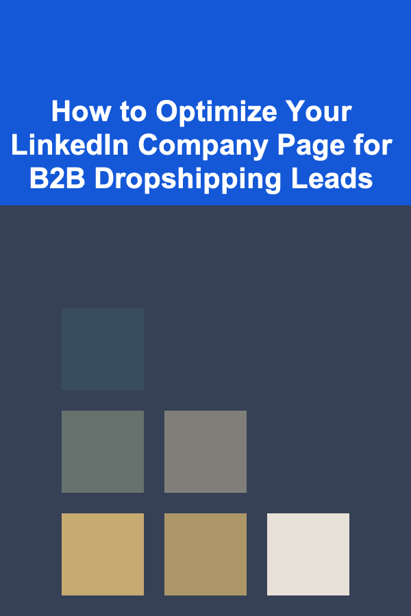 How to Optimize Your LinkedIn Company Page for B2B Dropshipping Leads