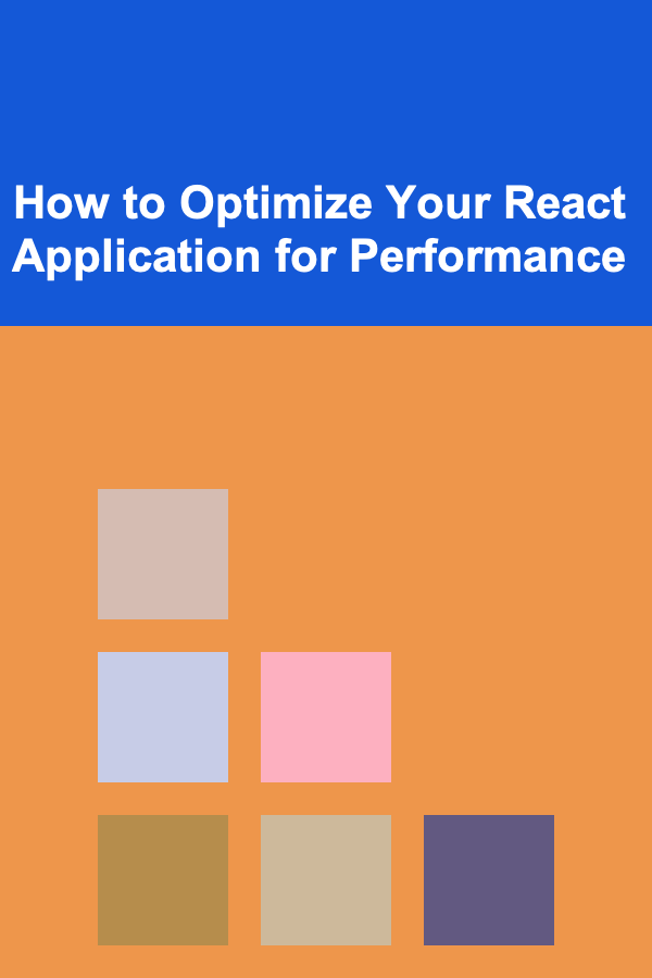 How to Optimize Your React Application for Performance