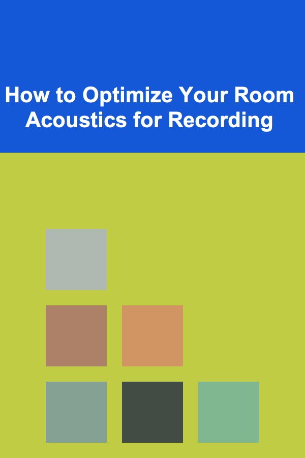 How to Optimize Your Room Acoustics for Recording