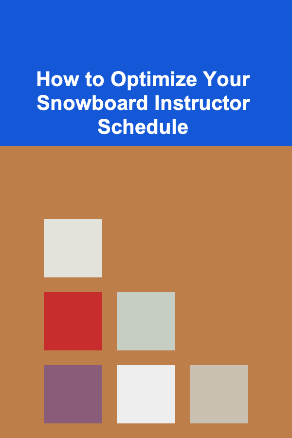 How to Optimize Your Snowboard Instructor Schedule