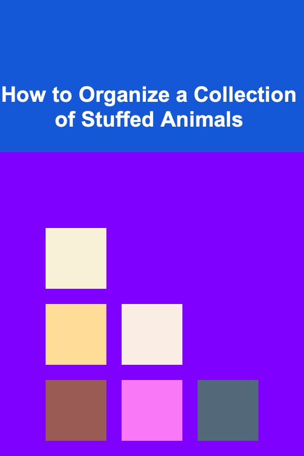 How to Organize a Collection of Stuffed Animals