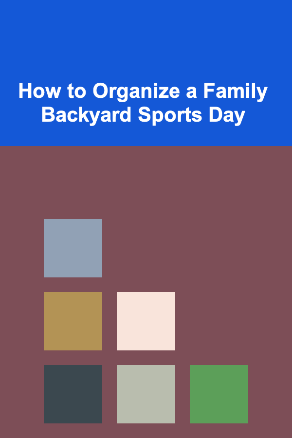 How to Organize a Family Backyard Sports Day