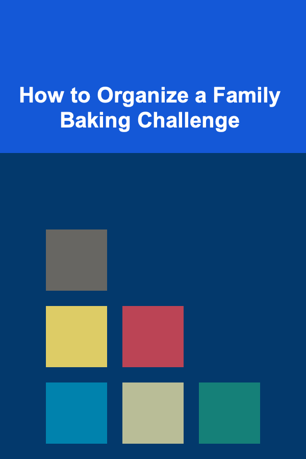 How to Organize a Family Baking Challenge