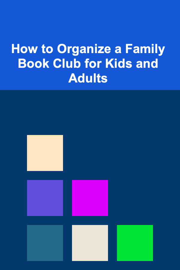How to Organize a Family Book Club for Kids and Adults
