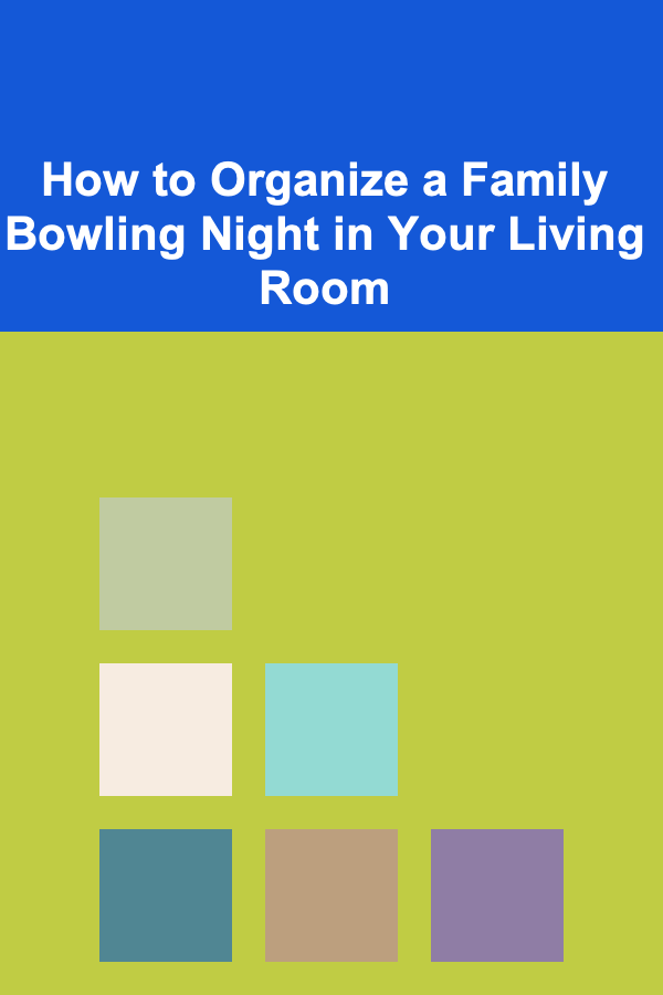 How to Organize a Family Bowling Night in Your Living Room