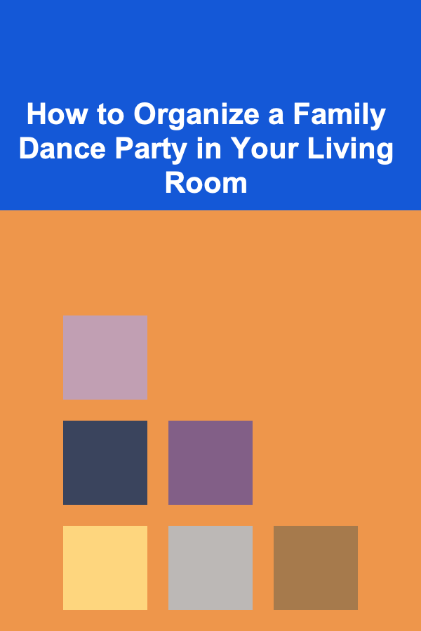How to Organize a Family Dance Party in Your Living Room