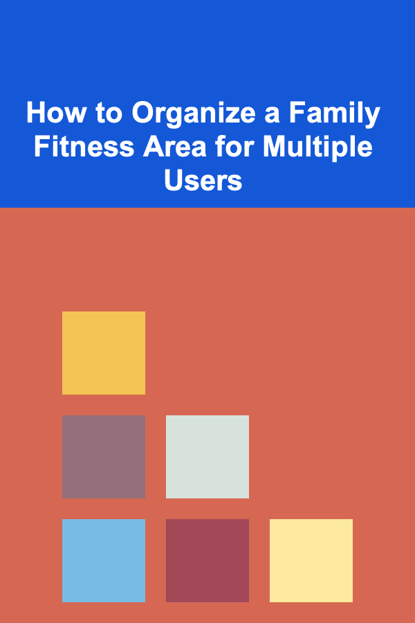 How to Organize a Family Fitness Area for Multiple Users