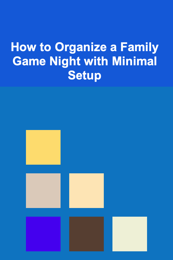 How to Organize a Family Game Night with Minimal Setup