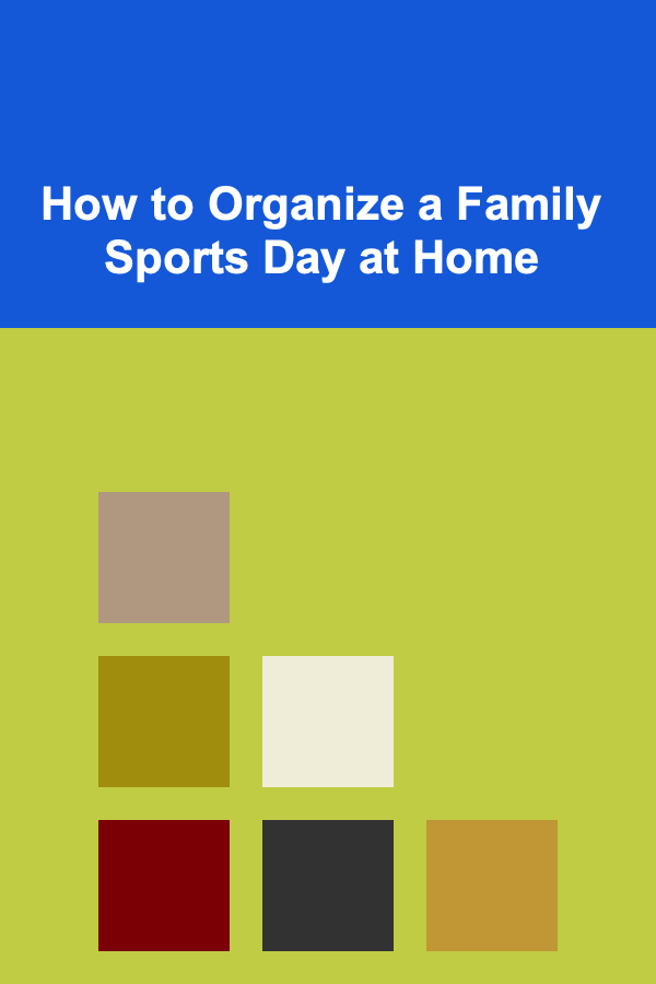 How to Organize a Family Sports Day at Home