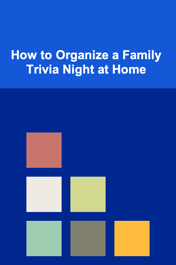 How to Organize a Family Trivia Night at Home