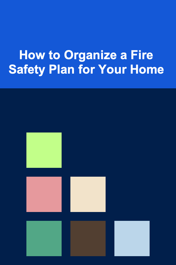How to Organize a Fire Safety Plan for Your Home
