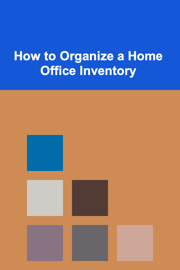 How to Organize a Home Office Inventory