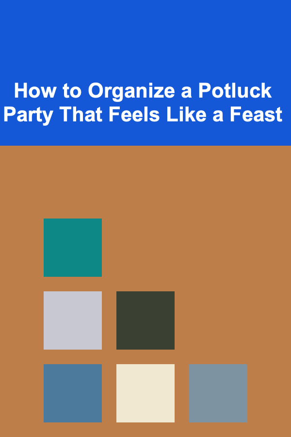 How to Organize a Potluck Party That Feels Like a Feast