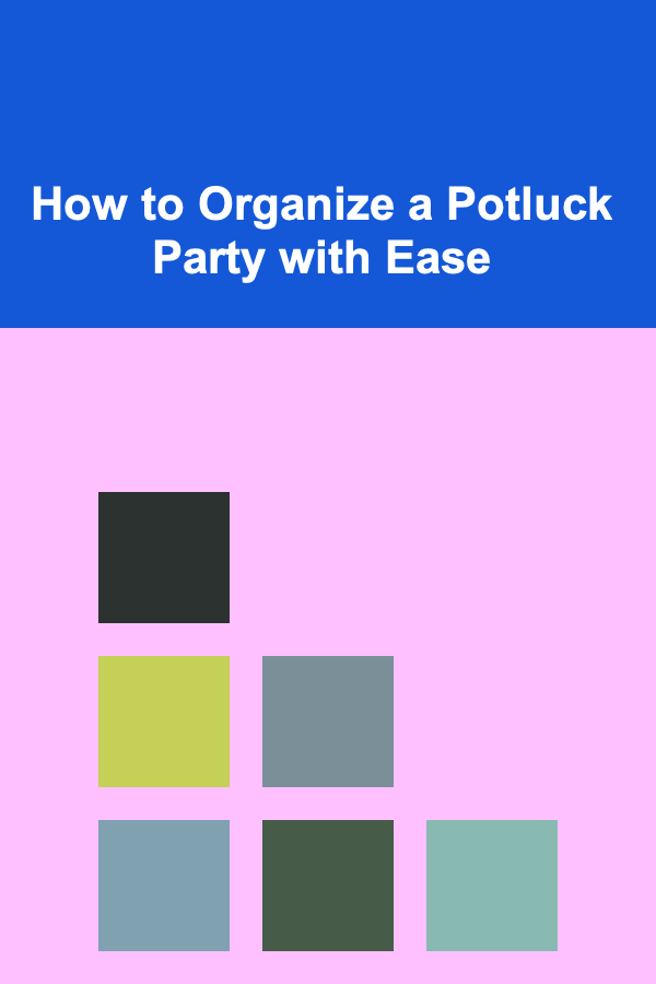 How to Organize a Potluck Party with Ease