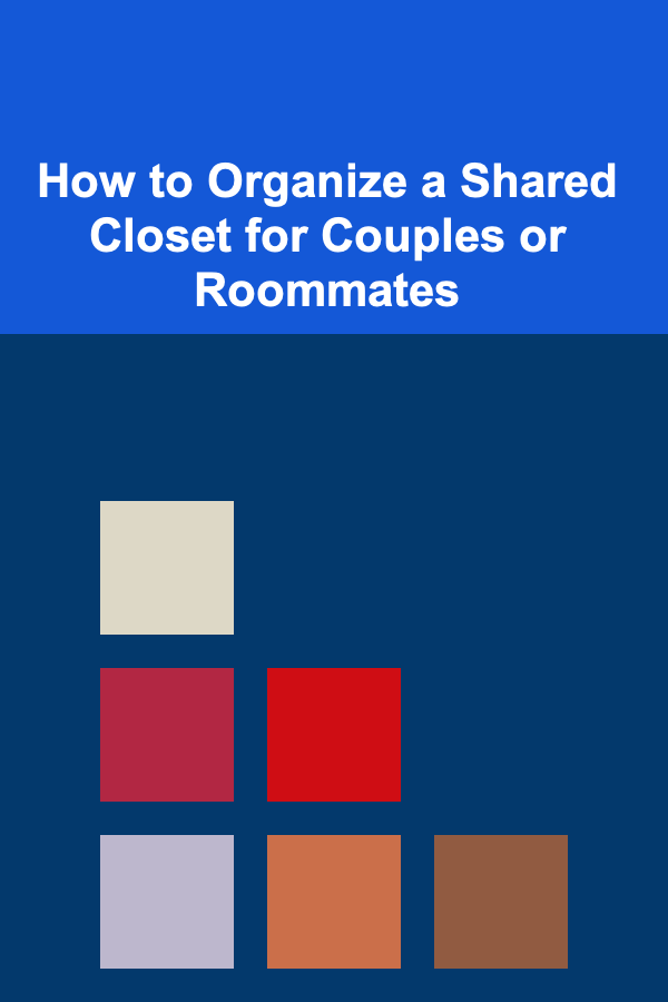 How to Organize a Shared Closet for Couples or Roommates