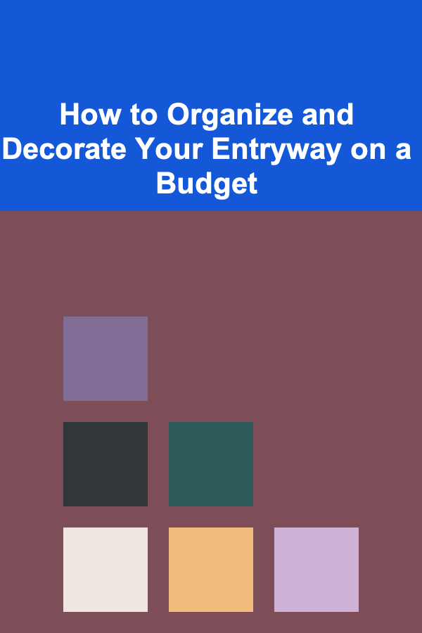How to Organize and Decorate Your Entryway on a Budget