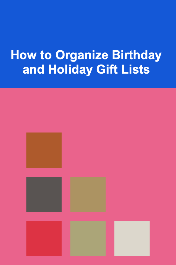 How to Organize Birthday and Holiday Gift Lists