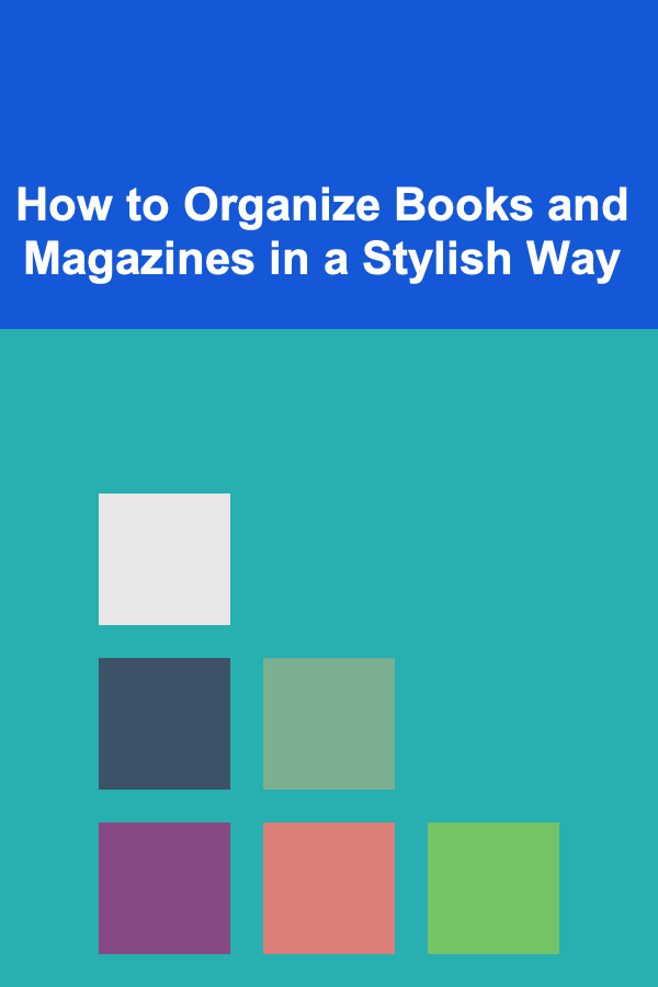 How to Organize Books and Magazines in a Stylish Way