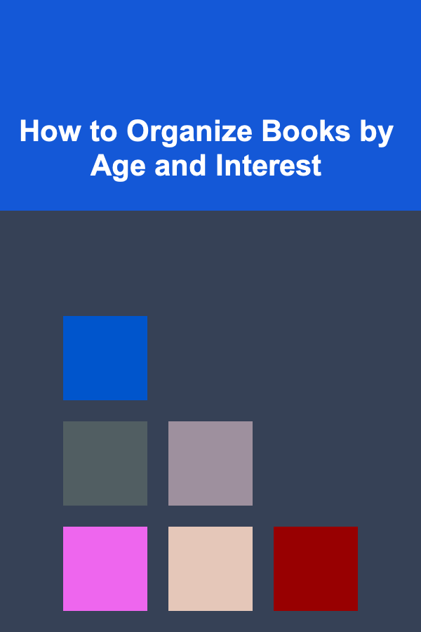 How to Organize Books by Age and Interest