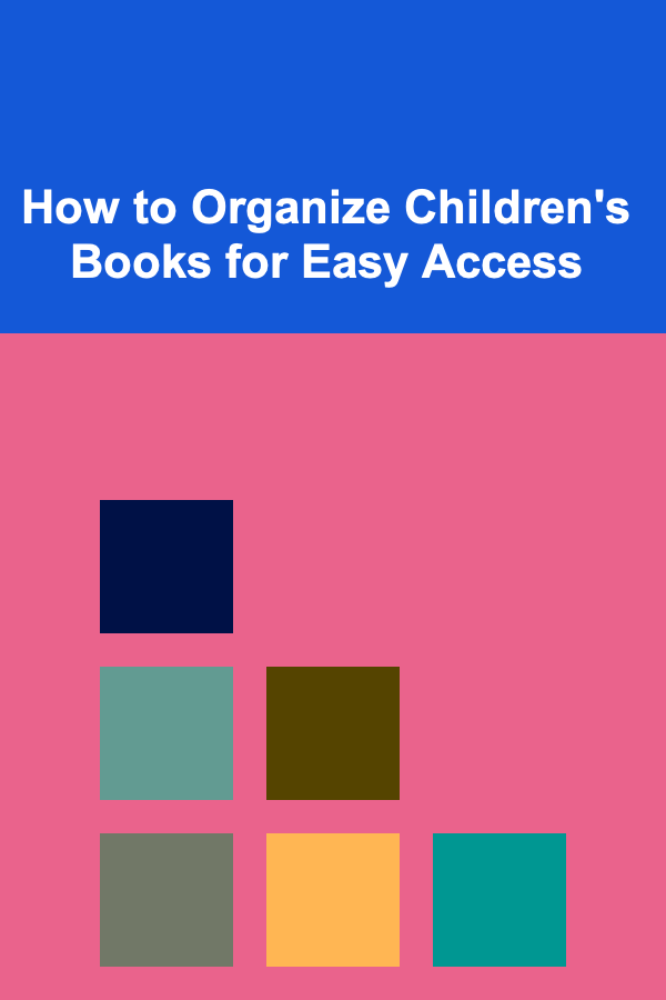 How to Organize Children's Books for Easy Access