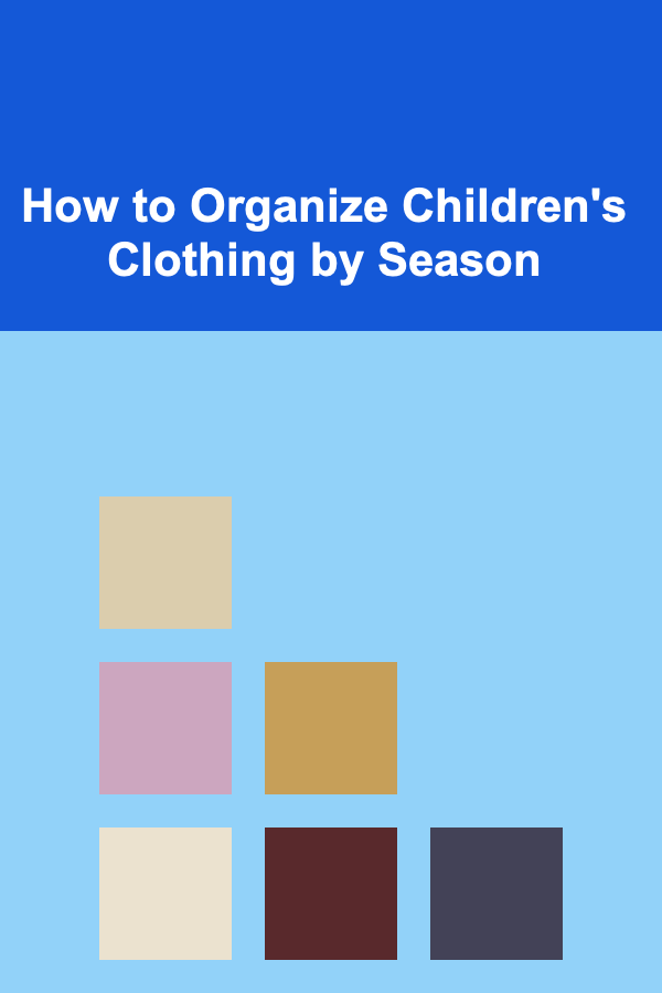 How to Organize Children's Clothing by Season