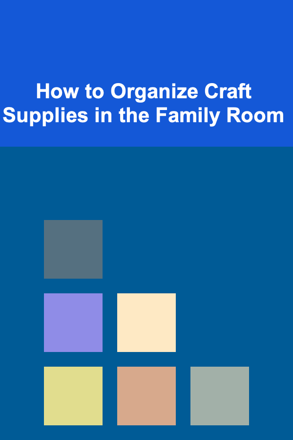 How to Organize Craft Supplies in the Family Room