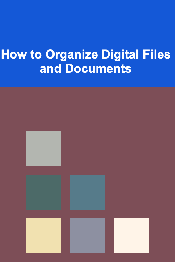 How to Organize Digital Files and Documents