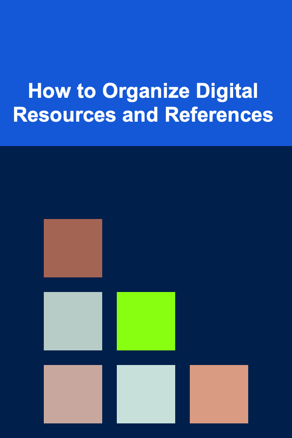 How to Organize Digital Resources and References