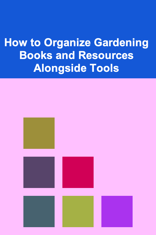 How to Organize Gardening Books and Resources Alongside Tools