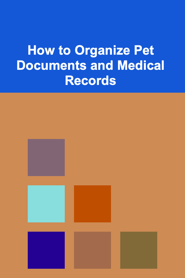 How to Organize Pet Documents and Medical Records
