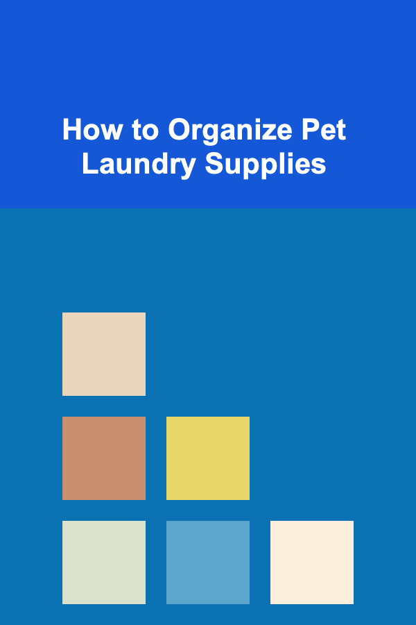 How to Organize Pet Laundry Supplies