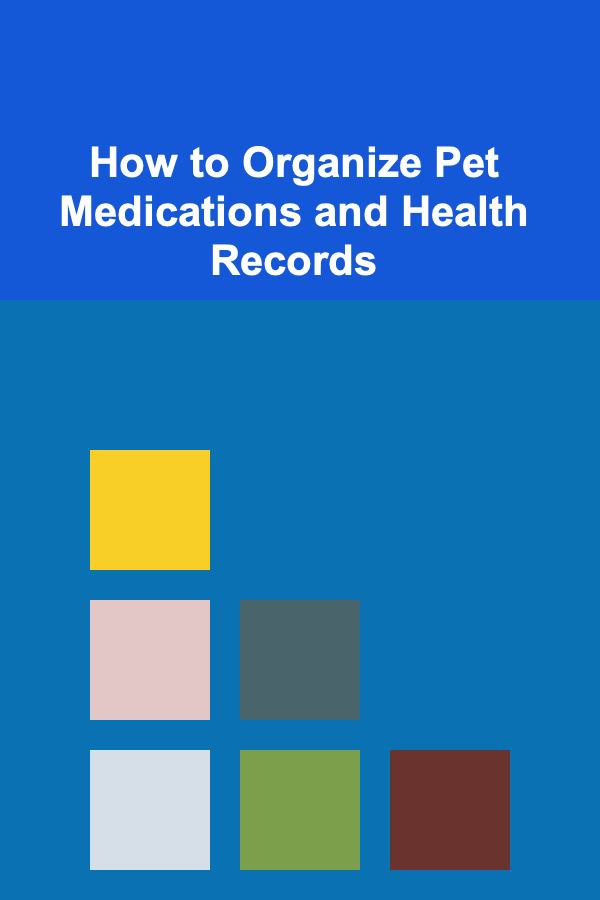 How to Organize Pet Medications and Health Records