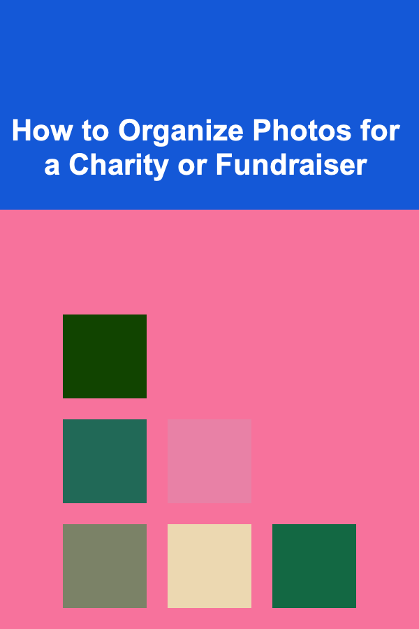 How to Organize Photos for a Charity or Fundraiser