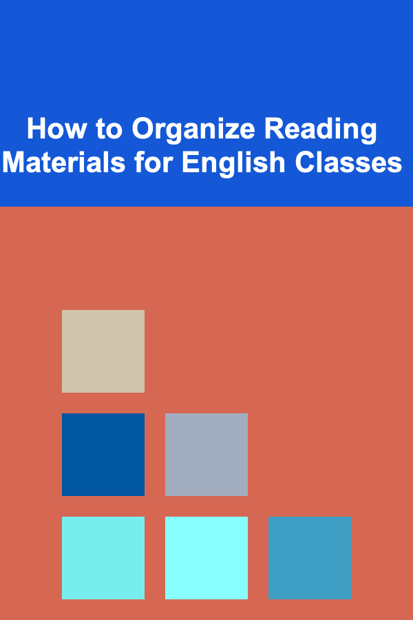 How to Organize Reading Materials for English Classes