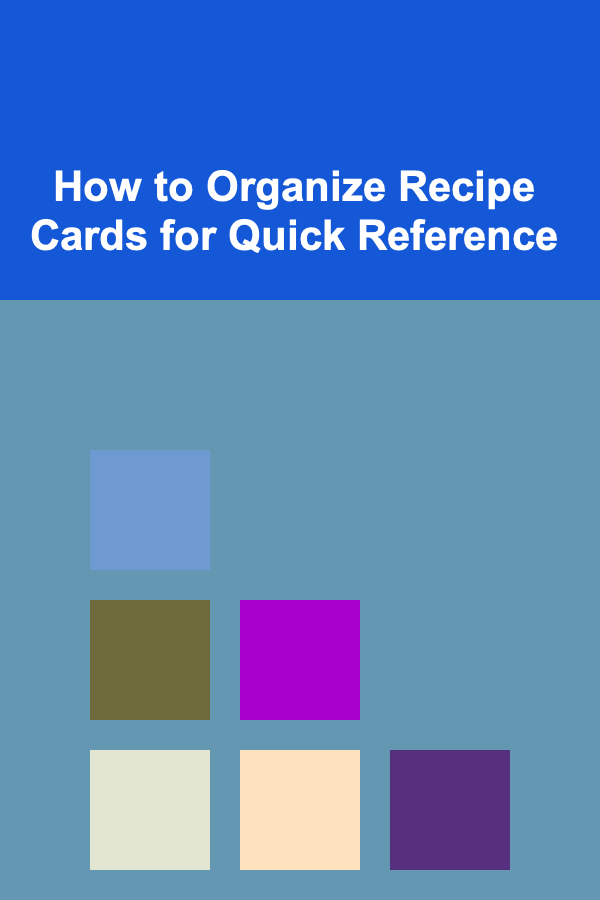 How to Organize Recipe Cards for Quick Reference