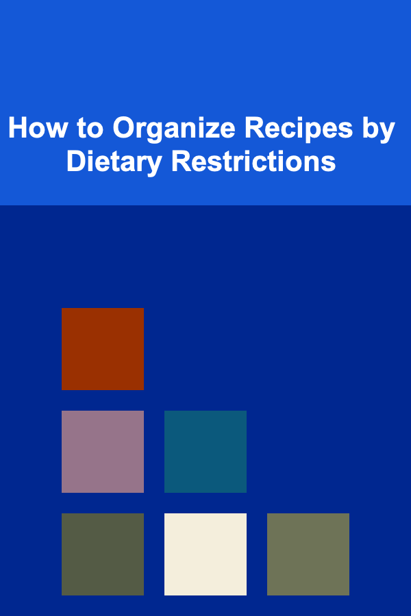 How to Organize Recipes by Dietary Restrictions