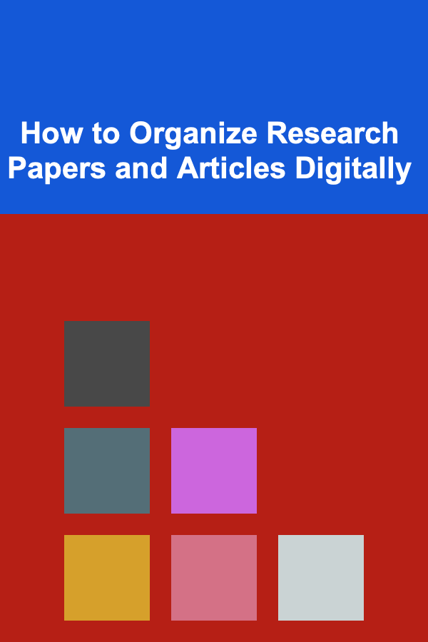 How to Organize Research Papers and Articles Digitally