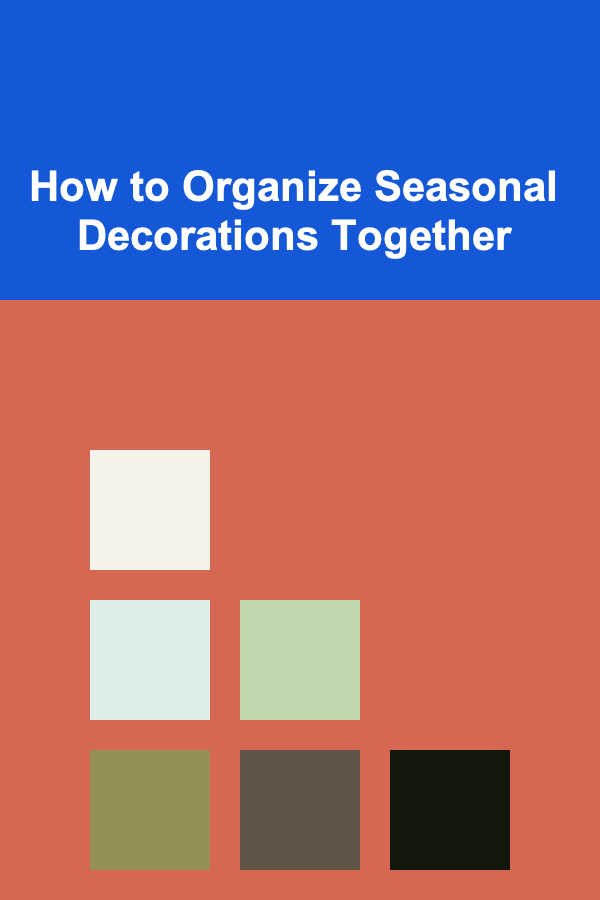 How to Organize Seasonal Decorations Together