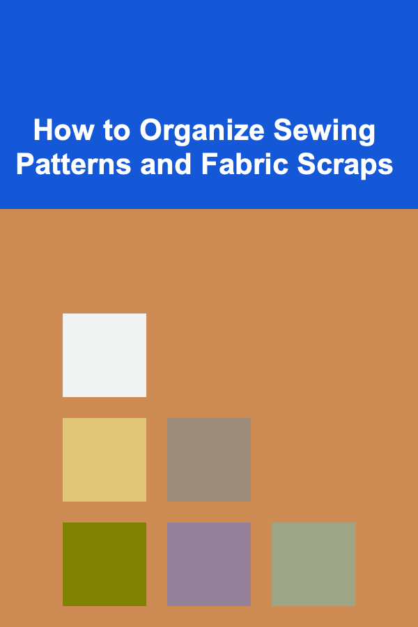 How to Organize Sewing Patterns and Fabric Scraps