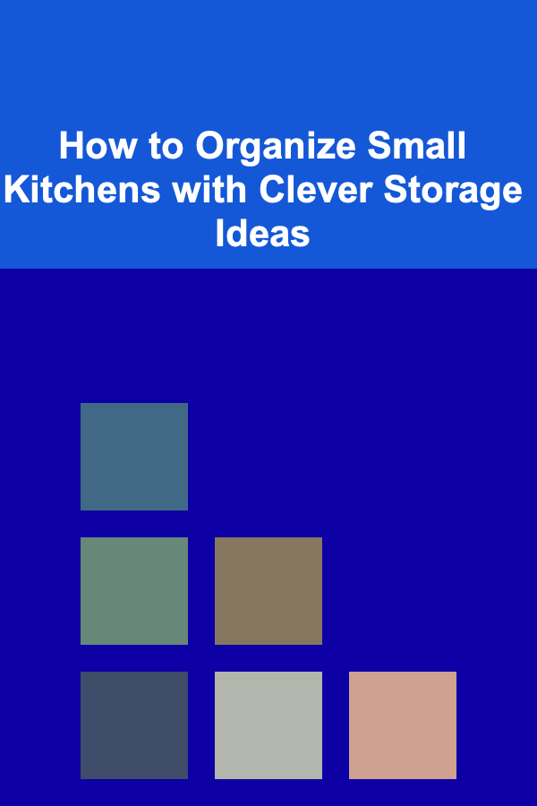 How to Organize Small Kitchens with Clever Storage Ideas