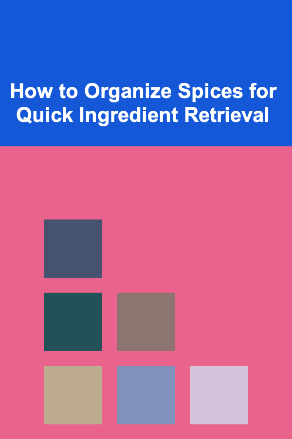 How to Organize Spices for Quick Ingredient Retrieval