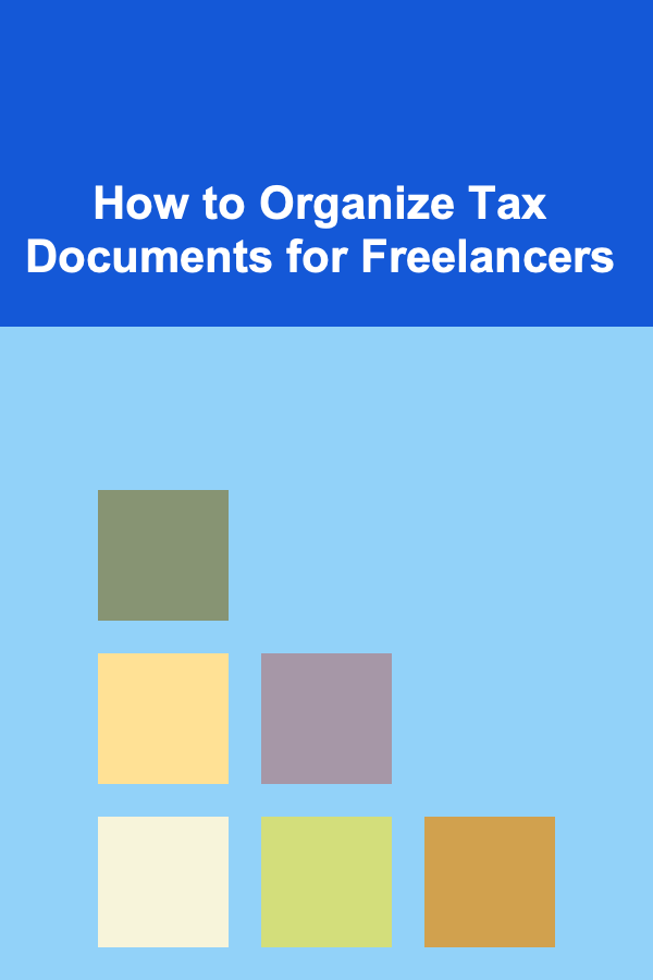 How to Organize Tax Documents for Freelancers
