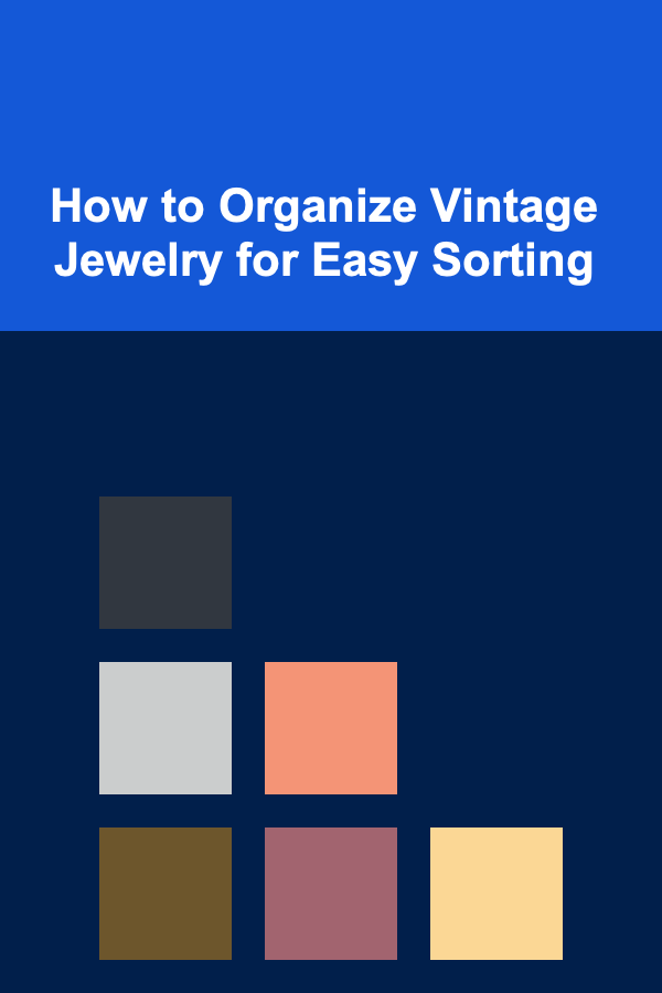 How to Organize Vintage Jewelry for Easy Sorting