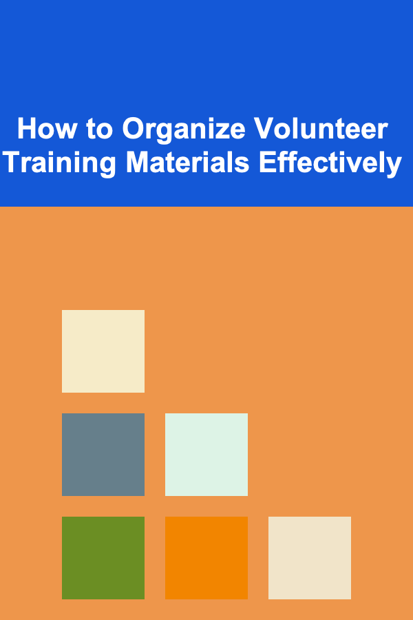 How to Organize Volunteer Training Materials Effectively