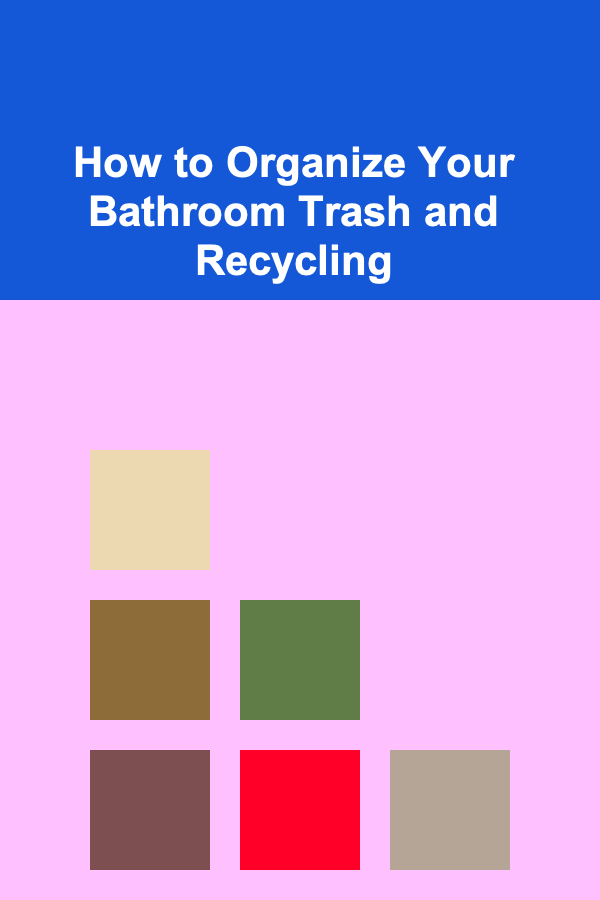 How to Organize Your Bathroom Trash and Recycling